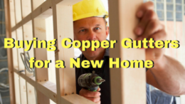Buying Copper Gutters for a New Home
