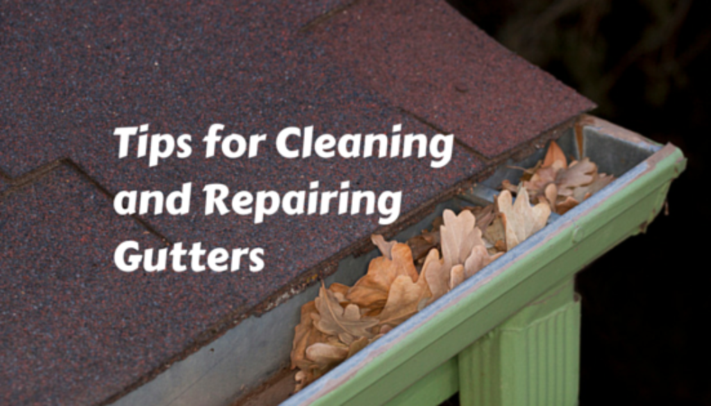 Tips for Cleaning and Repairing Gutters